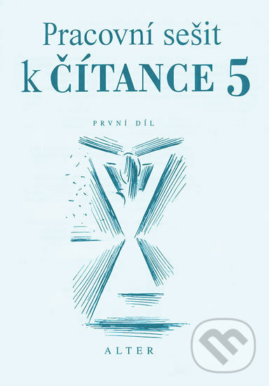 Kniha: Pracovní sešit k Čítance 5/1 (Miroslav, Špika Hana a Staudková). Alter, 2013 Kniha: Pracovní sešit k Čítance 5/1 (Miroslav, Špika Hana a Staudková). Alter, 2013