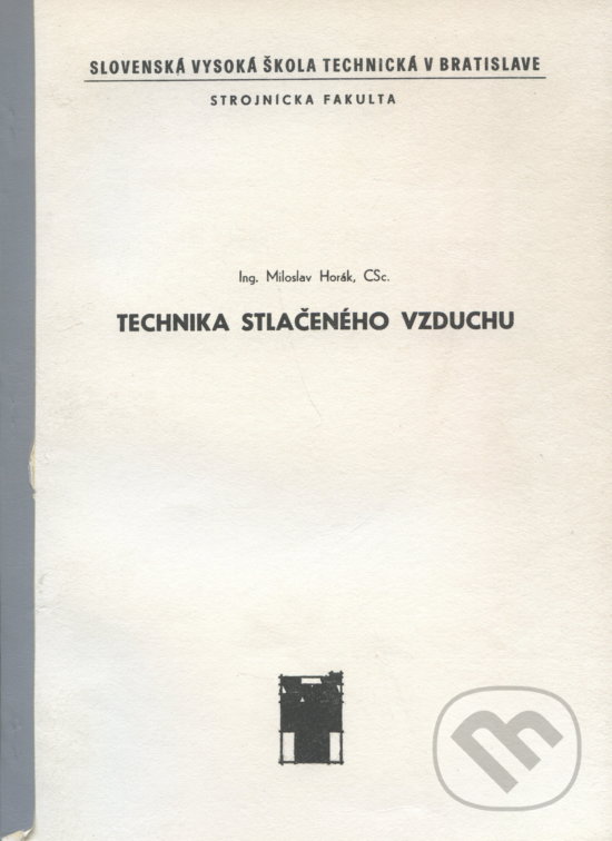 Kniha: Technika stlačeného vzduchu (Miroslav Horák). Slovenská technická univerzita, 1989 Kniha: Technika stlačeného vzduchu (Miroslav Horák). Slovenská technická univerzita, 1989
