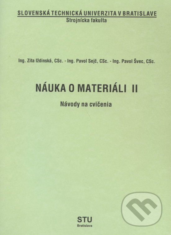 Kniha: Náuka o materiáli II. (Zita Iždinská). Slovenská technická univerzita, 1998 Kniha: Náuka o materiáli II. (Zita Iždinská). Slovenská technická univerzita, 1998