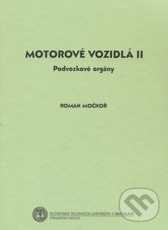 Kniha: Motorové vozidlá II. (Roman Močkoř). Slovenská technická univerzita, 2006 Kniha: Motorové vozidlá II. (Roman Močkoř). Slovenská technická univerzita, 2006