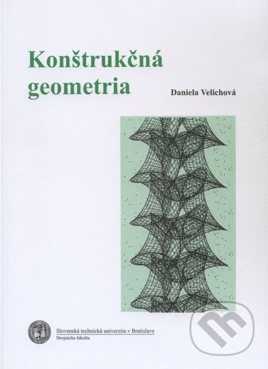 Kniha: Konštrukčná geometria (Daniela Velichová). Slovenská technická univerzita, 2003 Kniha: Konštrukčná geometria (Daniela Velichová). Slovenská technická univerzita, 2003