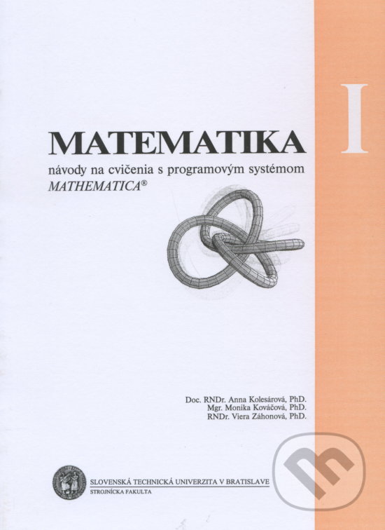Kniha: Matematika 1 (Anna Kolesárová a kolektiv). Slovenská technická univerzita, 2004 Kniha: Matematika 1 (Anna Kolesárová a kolektiv). Slovenská technická univerzita, 2004