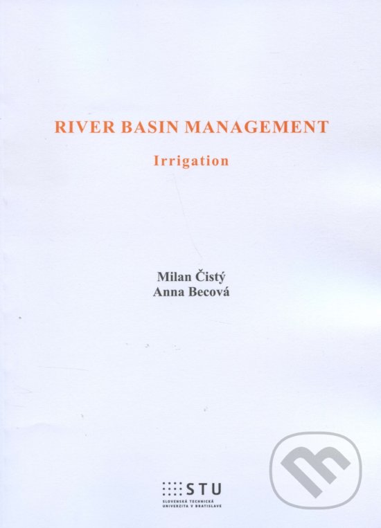 Kniha: River Basin Management (Milan Čistý). STU, 2015 Kniha: River Basin Management (Milan Čistý). STU, 2015