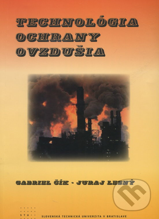Kniha: Technológia ochrany ovzdušia (Gabriel Čík). STU, 2011 Kniha: Technológia ochrany ovzdušia (Gabriel Čík). STU, 2011