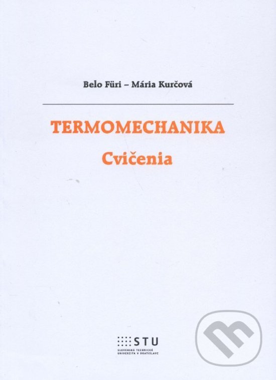 Kniha: Termomechanika (Belo Füri). STU, 2014 Kniha: Termomechanika (Belo Füri). STU, 2014