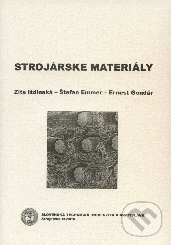 Strojárske materiály - Zita Iždinská, Štefan Emmer, Ernest Gondár, STU, 2006