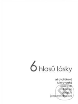 Kniha: 6 hlasů lásky (Tofana). Tofana, 2019 Kniha: 6 hlasů lásky (Tofana). Tofana, 2019