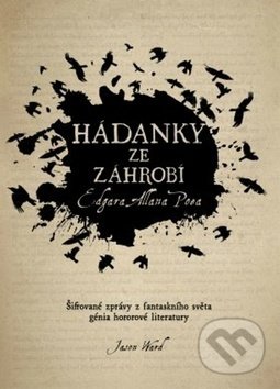 Kniha: Hádanky ze záhrobí E. A. Poa (Jason Ward). Edice knihy Omega, 2019 Kniha: Hádanky ze záhrobí E. A. Poa (Jason Ward). Edice knihy Omega, 2019