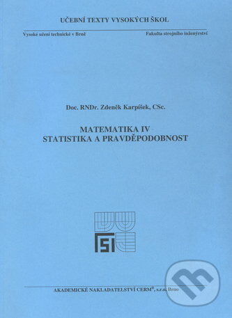 Kniha: Matematika IV (Zdeněk Karpíšek). Akademické nakladatelství CERM, 2014 Kniha: Matematika IV (Zdeněk Karpíšek). Akademické nakladatelství CERM, 2014