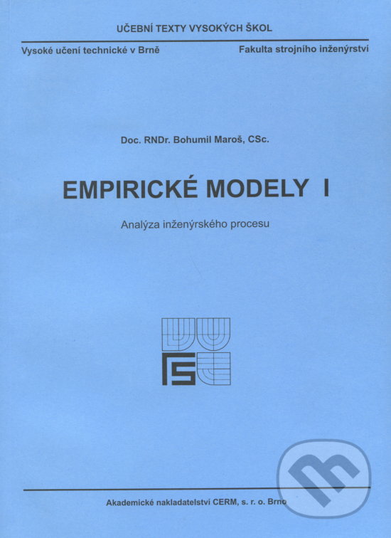 Kniha: Empirické modely I. (Bohumil Maroš). Akademické nakladatelství CERM, 2001 Kniha: Empirické modely I. (Bohumil Maroš). Akademické nakladatelství CERM, 2001