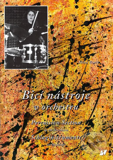 Kniha: Bicí nástroje v orchestru (Miloš Veselý). Muzikus, 2001 Kniha: Bicí nástroje v orchestru (Miloš Veselý). Muzikus, 2001