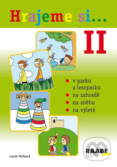 Kniha: Hrajeme si… II (Lucie Víchová). Raabe, 2015 Kniha: Hrajeme si… II (Lucie Víchová). Raabe, 2015