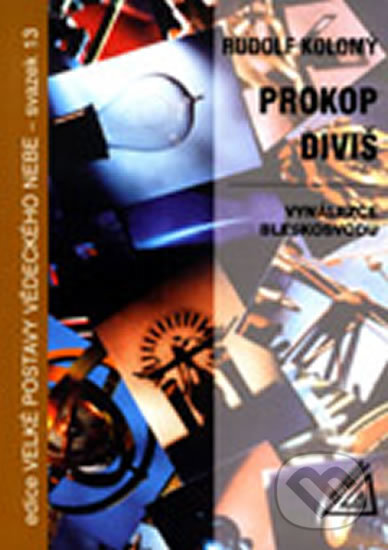 Kniha: Prokop Diviš (R. Kolomý). Spoločnosť Prometheus, 2014 Kniha: Prokop Diviš (R. Kolomý). Spoločnosť Prometheus, 2014