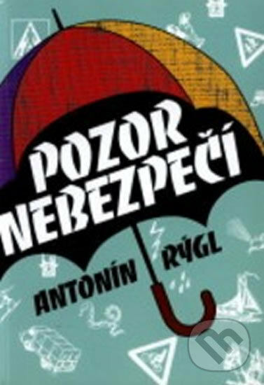 Kniha: Pozor nebezpečí (Antonín Rýgl). NS Svoboda, 2000 Kniha: Pozor nebezpečí (Antonín Rýgl). NS Svoboda, 2000