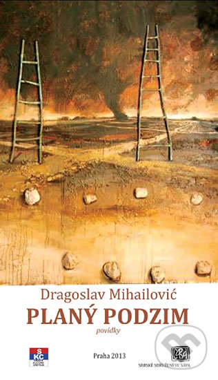 Kniha: Planý podzim (Dragoslav Mihailović). Srbské sdružení sv. Sáva, 2014 Kniha: Planý podzim (Dragoslav Mihailović). Srbské sdružení sv. Sáva, 2014
