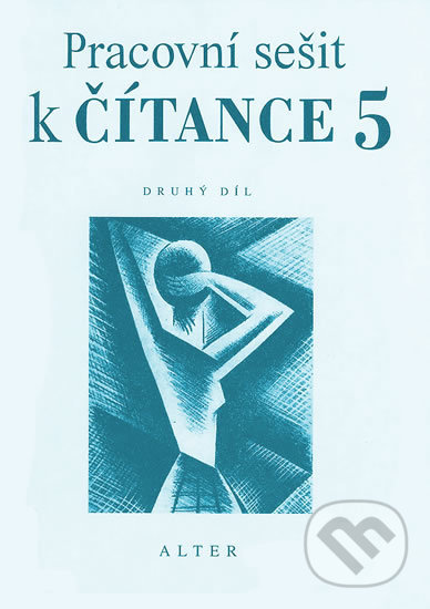 Kniha: Pracovní sešit k Čítance 5/2 (Hana Staudková a Miroslav Špika). Alter, 2012 Kniha: Pracovní sešit k Čítance 5/2 (Hana Staudková a Miroslav Špika). Alter, 2012