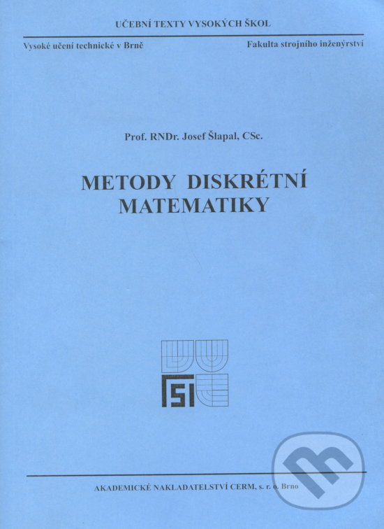 Kniha: Metody diskrétní matematiky (Josef Šlapal). Akademické nakladatelství CERM, 2004 Kniha: Metody diskrétní matematiky (Josef Šlapal). Akademické nakladatelství CERM, 2004