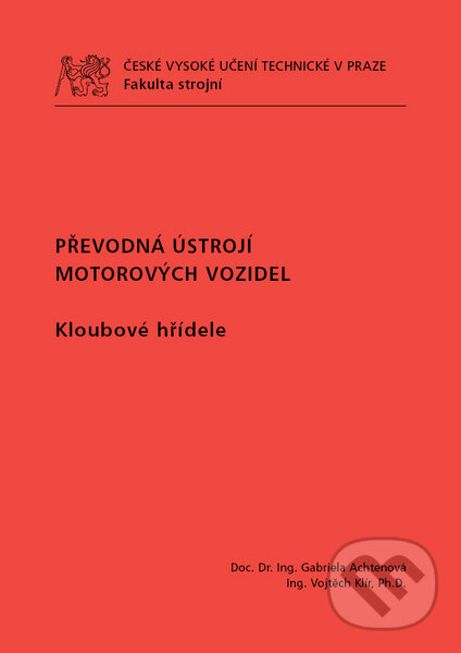 Kniha: Převodová ústrojí motorových vozidel (Gabriela Achtenová). CVUT Praha, 2012 Kniha: Převodová ústrojí motorových vozidel (Gabriela Achtenová). CVUT Praha, 2012