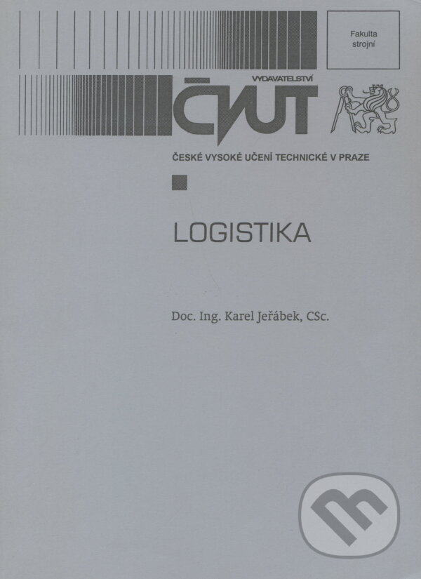 Kniha: Logistika (Karel Jeřábek). CVUT Praha, 2000 Kniha: Logistika (Karel Jeřábek). CVUT Praha, 2000