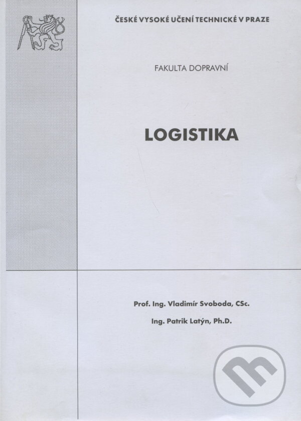 Kniha: Logistika (Vladimír Svoboda a Patrik Latýn). CVUT Praha, 2003 Kniha: Logistika (Vladimír Svoboda a Patrik Latýn). CVUT Praha, 2003
