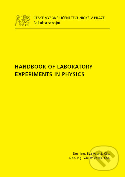 Kniha: Handbook of Laboratory Experiments in Physics (CVUT Praha). CVUT Praha, 2010 Kniha: Handbook of Laboratory Experiments in Physics (CVUT Praha). CVUT Praha, 2010