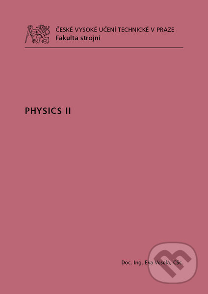 Kniha: Physics II (Eva Veselá). CVUT Praha, 2012 Kniha: Physics II (Eva Veselá). CVUT Praha, 2012
