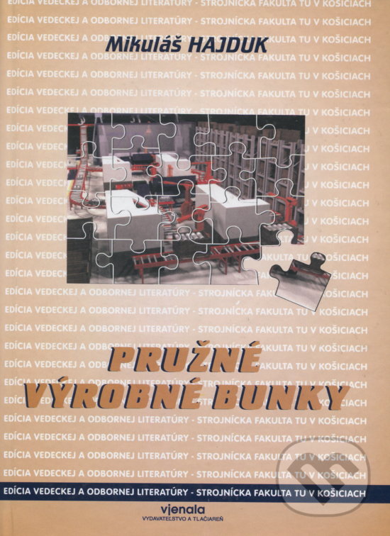 Kniha: Pružné výrobné bunky (Mikulas Hajduk). Elfa Kosice, 1998 Kniha: Pružné výrobné bunky (Mikulas Hajduk). Elfa Kosice, 1998