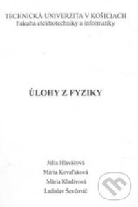 Kniha: Úlohy z fyziky (Júlia Hlaváčová). Elfa Kosice, 2010 Kniha: Úlohy z fyziky (Júlia Hlaváčová). Elfa Kosice, 2010