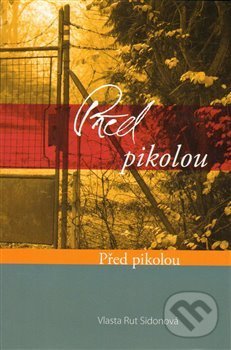 Kniha: Před pikolou, za pikolou (Vlasta Rut Sidonová). , 2014 Kniha: Před pikolou, za pikolou (Vlasta Rut Sidonová). , 2014