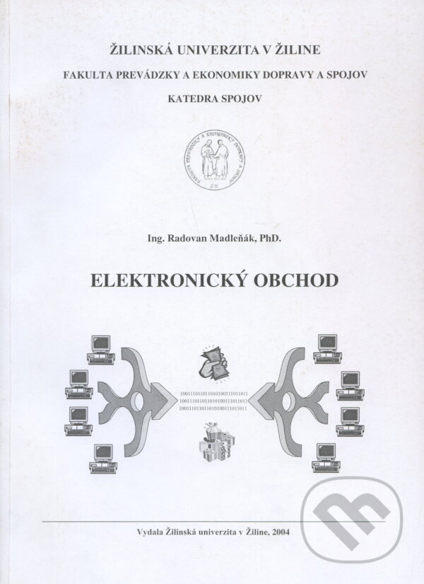 Kniha: Elektronický obchod (Radovan Madleňák). EDIS, 2004 Kniha: Elektronický obchod (Radovan Madleňák). EDIS, 2004