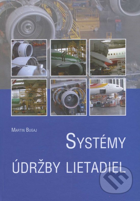 Kniha: Systémy údržby lietadiel (Martin Bugaj). EDIS, 2011 Kniha: Systémy údržby lietadiel (Martin Bugaj). EDIS, 2011