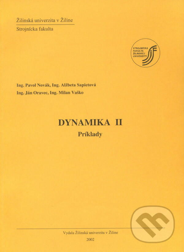 Kniha: Dynamika 2 príklady (Pavol Novák). EDIS, 2002 Kniha: Dynamika 2 príklady (Pavol Novák). EDIS, 2002