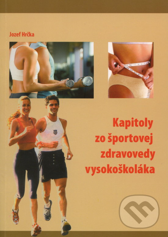 Kniha: Kapitoly zo športovej zdravovedy vysokoškoláka (Jozef Hrčka). EDIS, 2009 Kniha: Kapitoly zo športovej zdravovedy vysokoškoláka (Jozef Hrčka). EDIS, 2009