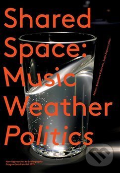 Kniha: SharedSpace: Music, Weather, Politics (Branislava Kuburović). Divadelní ústav, 2016 Kniha: SharedSpace: Music, Weather, Politics (Branislava Kuburović). Divadelní ústav, 2016