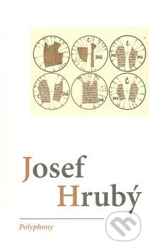 Kniha: Polyphony (Josef Hrubý). Protis, 2010 Kniha: Polyphony (Josef Hrubý). Protis, 2010