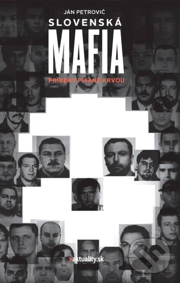 Kniha: Slovenská mafia (Ján Petrovič). Ringier Slovakia Media, s. r. o., 2019 Kniha: Slovenská mafia (Ján Petrovič). Ringier Slovakia Media, s. r. o., 2019