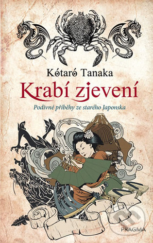 Kniha: Krabí zjevení (Kótaró Tanaka). Pragma, 2019 Kniha: Krabí zjevení (Kótaró Tanaka). Pragma, 2019