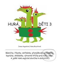 Kniha: Hurá, děti 3 (Hana Brychtová a Ivana Augustová). Šimon Ryšavý, 2019 Kniha: Hurá, děti 3 (Hana Brychtová a Ivana Augustová). Šimon Ryšavý, 2019