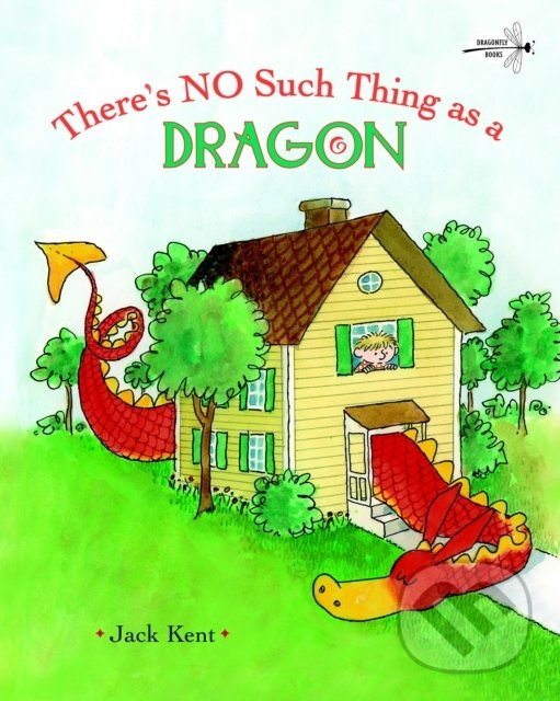 Kniha: There's No Such Thing As A Dragon (Jack Kent). Golden Books, 2009 Kniha: There's No Such Thing As A Dragon (Jack Kent). Golden Books, 2009