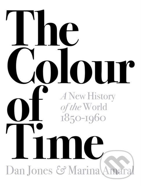 Kniha: The Colour Of Time (Dan Jones a Marina Amaral). Head of Zeus, 2019 Kniha: The Colour Of Time (Dan Jones a Marina Amaral). Head of Zeus, 2019