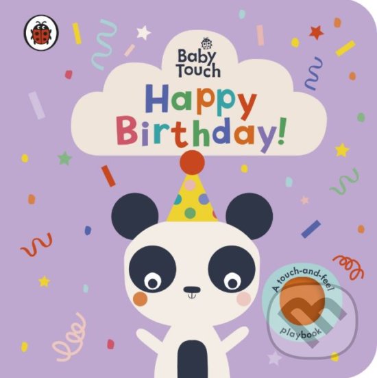 Kniha: Baby Touch: Happy Birthday! (Ladybird Books). Ladybird Books, 2019 Kniha: Baby Touch: Happy Birthday! (Ladybird Books). Ladybird Books, 2019