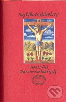 Kniha: Můj ty bože dobrotivý (Honza Volf). , 2008 Kniha: Můj ty bože dobrotivý (Honza Volf). , 2008