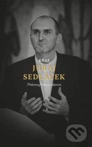 Kniha: Kňaz Juraj Sedláček (Juraj Sedláček). BeneMedia, 2019 Kniha: Kňaz Juraj Sedláček (Juraj Sedláček). BeneMedia, 2019
