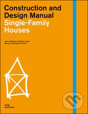 Kniha: Construction and Design Manual (Hans Wolfgang Hoffmann). Dom, 2010 Kniha: Construction and Design Manual (Hans Wolfgang Hoffmann). Dom, 2010