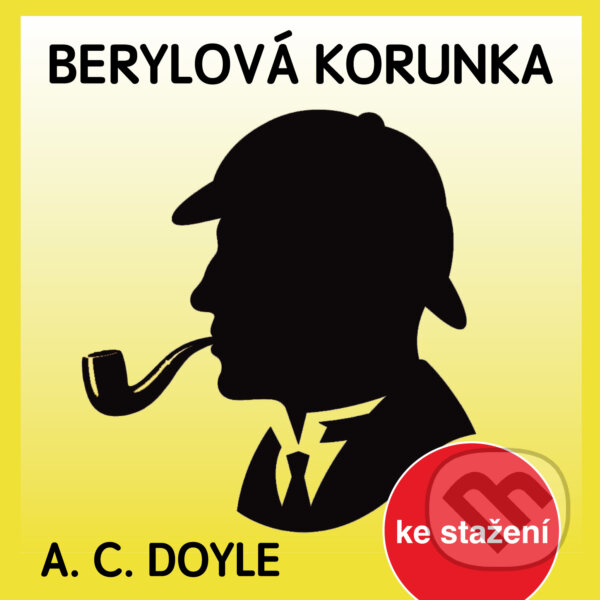 Audiokniha: Berylová korunka (Arthur Conan Doyle). , 2017 Audiokniha: Berylová korunka (Arthur Conan Doyle). , 2017