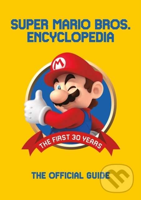 Kniha: Super Mario Encyclopedia (Dark Horse). Dark Horse, 2018 Kniha: Super Mario Encyclopedia (Dark Horse). Dark Horse, 2018