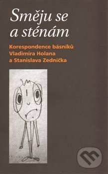Kniha: Směju se a sténám (Vladimír Holan). Pulchra, 2012 Kniha: Směju se a sténám (Vladimír Holan). Pulchra, 2012