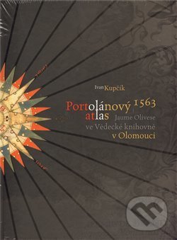 Kniha: Portolánový atlas Jaume Olivese (1563) ve Vědecké knihovně v Olomouci (Ivan Kupčík). , 2010 Kniha: Portolánový atlas Jaume Olivese (1563) ve Vědecké knihovně v Olomouci (Ivan Kupčík). , 2010