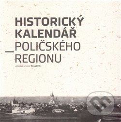 Kniha: Historický kalendář Poličského regionu (Pavel Vlk). Městská knihovna Polička, 2016 Kniha: Historický kalendář Poličského regionu (Pavel Vlk). Městská knihovna Polička, 2016