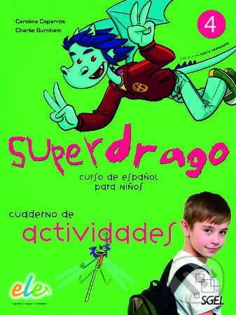 Kniha: Superdrago 4 - Cudderno de actividades (Carolina Caparros a Charlie Burnham). SGEL, 2010 Kniha: Superdrago 4 - Cudderno de actividades (Carolina Caparros a Charlie Burnham). SGEL, 2010